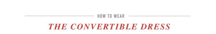 How to wear the convertible dress?